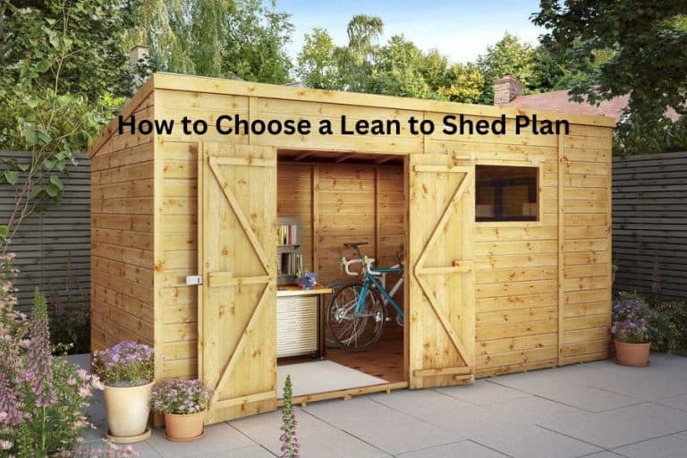 How to Choose the Right Lean to Shed Plans Outdoor Storage Options